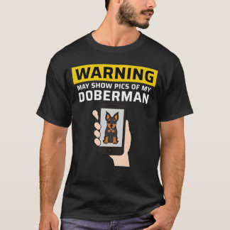 Varning Kan Visa Bilder På Min Dobermann rolig T Shirt