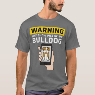 Varning Kan Visa Bilder På Min Engelsk Bulldog Pre T Shirt