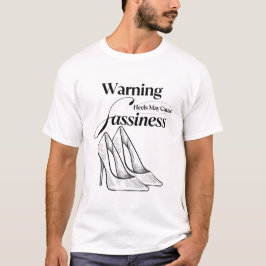 Varning: klackar kan orsaka fräckhet t shirt