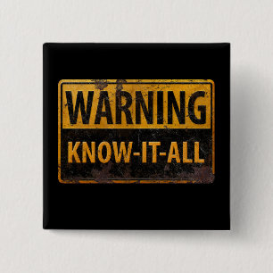 VARNING KNOW-IT-ALL - Varningsskylt vid Metall Knapp