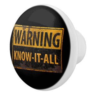 VARNING KNOW-IT-ALL - Varningsskylt vid Metall Knopp