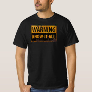 VARNING KNOW-IT-ALL - Varningsskylt vid Metall T Shirt