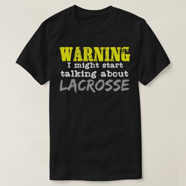 Varning Lacrosse Quote Sports Team Player Fogo T Shirt (Design framsida)
