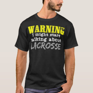 Varning Lacrosse Quote Sports Team Player Fogo T Shirt