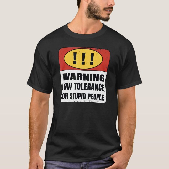 Varning Låg tolerans för dumma människor T Shirt (Framsida)