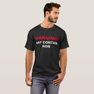VARNING: MAJ INNEHÅLLER RON! T SHIRT