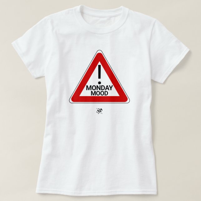 Varning Måndagsstämning Framför – Måndagshumor T Shirt (Design framsida)