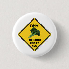 Varning! Mer broccoliargument framåt undertecknar Knapp