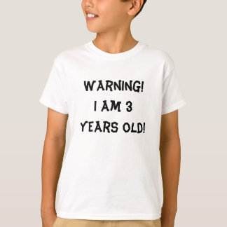 Varning! Mig förmiddag 3 gammala år! Tee Shirt