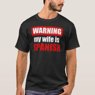 Varning min fru är spansk t shirt
