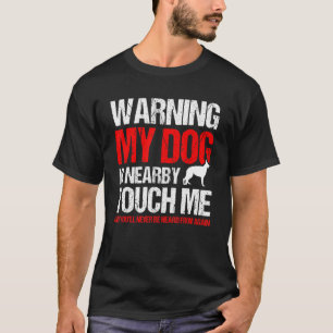 Varning min Hund är nära K 9-tysk shepherd Polic T Shirt