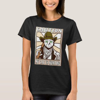 Varning Min Katt Jagar Whimsical Katter Jaktar C T Shirt
