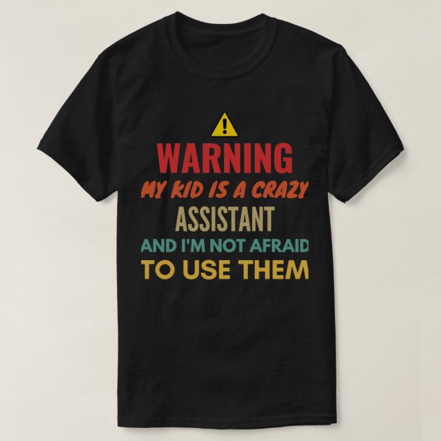 Varning min Kid är en Crazy Assistant och Ix27m in T Shirt (Design framsida)