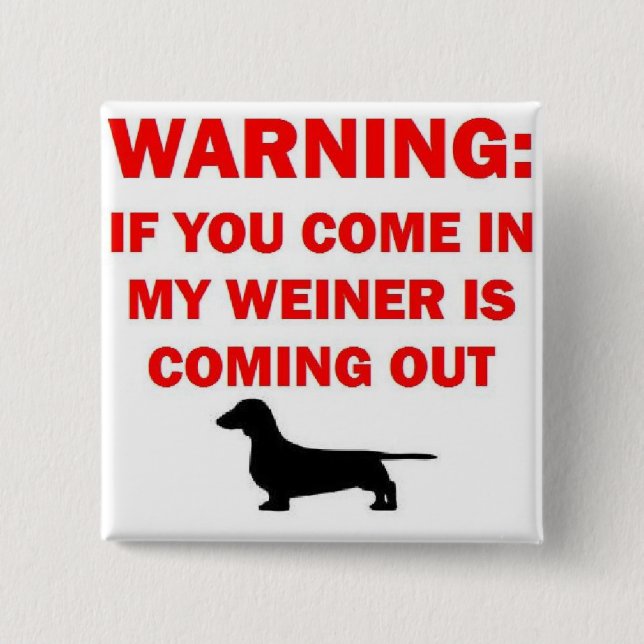 Varning min Weiner kommer ut-skämt Knapp (Framsida)