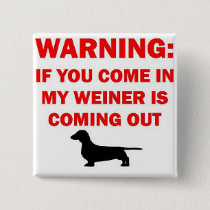 Varning min Weiner kommer ut-skämt Knapp