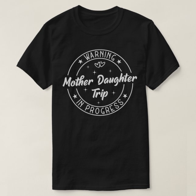 Varning Mor-dotter Resa Pågår Resa med T Shirt (Design framsida)