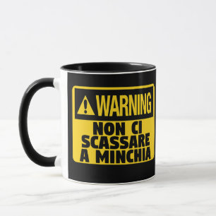 Varning Non Ci Scassare a Minchia Funny Sicilian Mugg