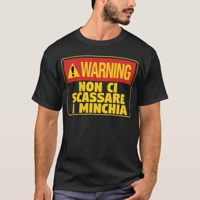 Varning! Non Ci Scassare a Minchia Funny Sicilian T Shirt (Framsida)