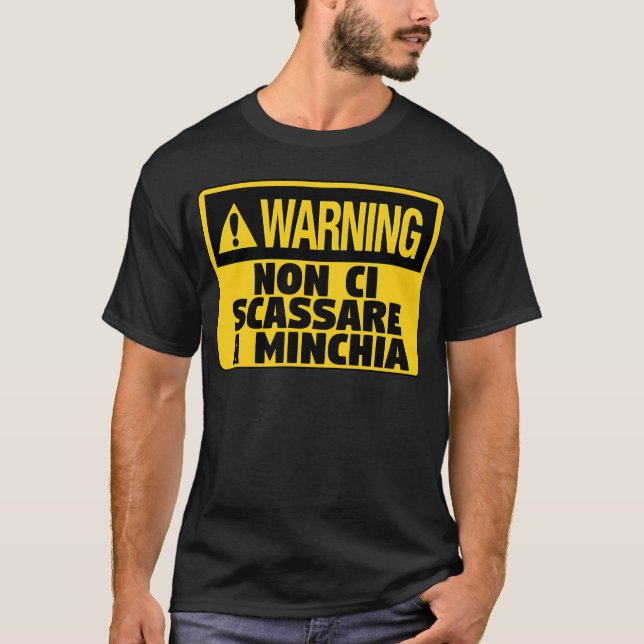 Varning! Non Ci Scassare a Minchia Funny Sicilian T Shirt (Framsida)