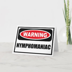 Varning NYMPHOMANIAC-gratulationskort Kort