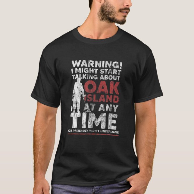 Varning: Oak Island Metall upptäcker gift T Shirt (Framsida)