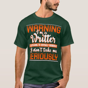 Varning om att jag är en författare som jag pratar t shirt