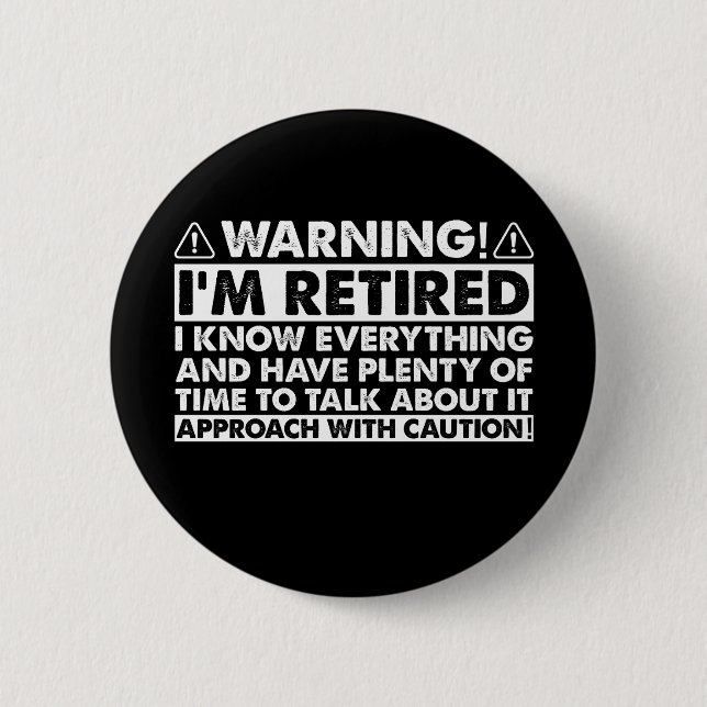 Varning om att jag är trött på Pension Retiree Knapp (Framsida)