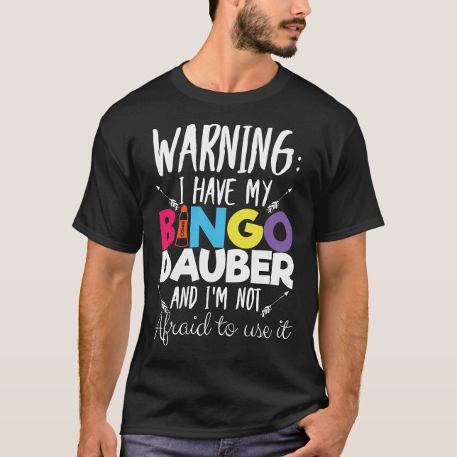 Varning om att jag har en Bingo Dauber Bingo Playe T Shirt (Framsida)