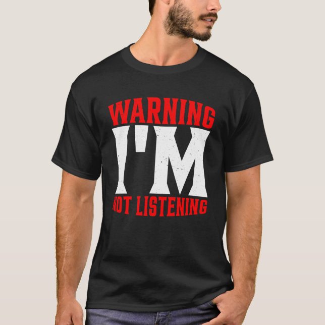 Varning om att jag inte lyssnar t shirt (Framsida)