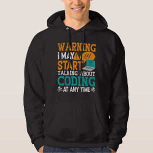 Varning om att jag kan börja prata om kodning hoodie