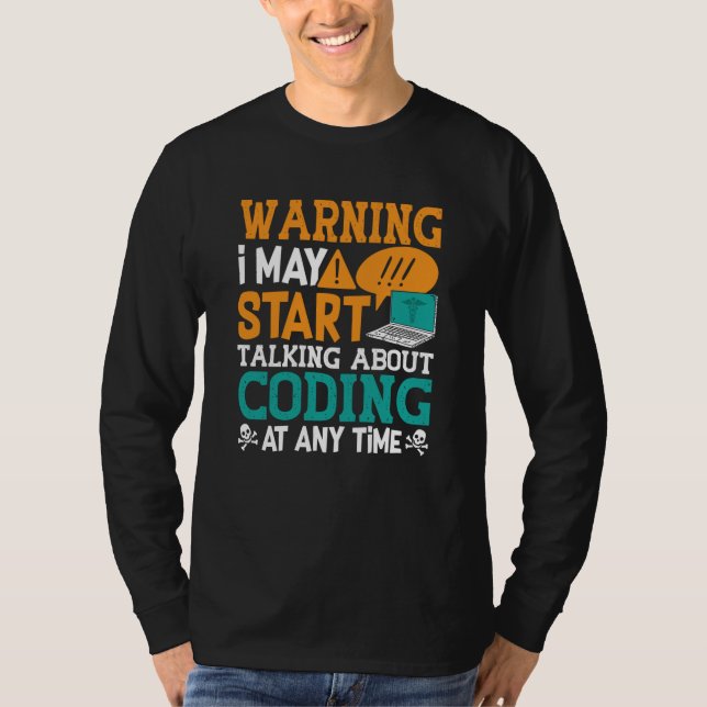 Varning om att jag kan börja prata om kodning t shirt (Framsida)