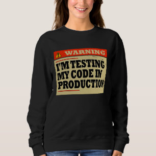 Varning om att jag testar min kod i produktionsutv t shirt