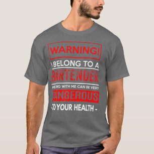 Varning om att jag tillhör en Bartender-enhet T Shirt