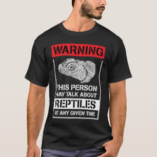 Varning om att personen kan prata om Reptiles Liza T Shirt