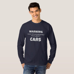 Varning om bilentusiastgåvor kan tala om bilar Gi T Shirt