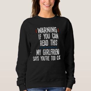 Varning om du kan läsa det här min flickvän säger: t shirt