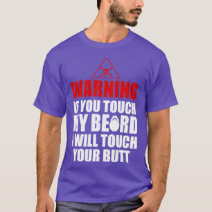 Varning om du rör vid mitt skägg Fantastisk älskar T Shirt