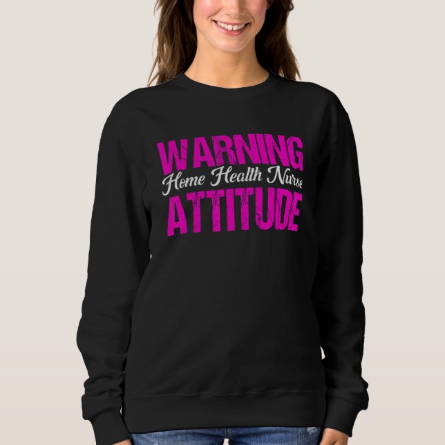 Varning om hälsovård Hemsjuksköterska Attityd Sjuk T Shirt (Framsida)