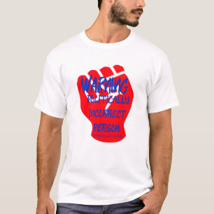 Varning om politiskt felaktig person t shirt