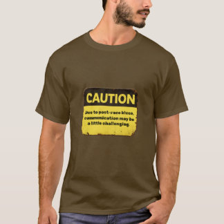 Varning: På grund av efter-blues T Shirt