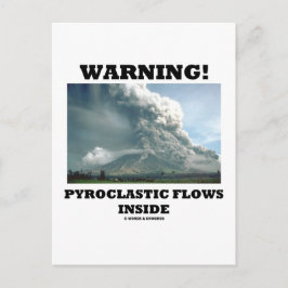 Varning! Pyroklastiska strömmar inuti (Volcano) Vykort