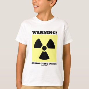 Varning! Radioaktiv insida (strålningssignal) Tee Shirt