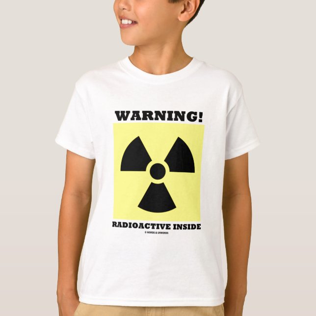 Varning! Radioaktiv insida (strålningssignal) Tee Shirt (Framsida)