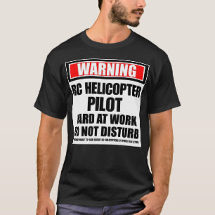 Varning RC Helicopter Pilot hard in Work Do Not (A T Shirt