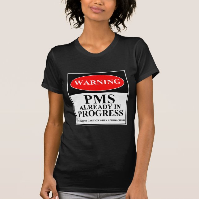 Varning - redan pågående PMS T Shirt (Framsida)