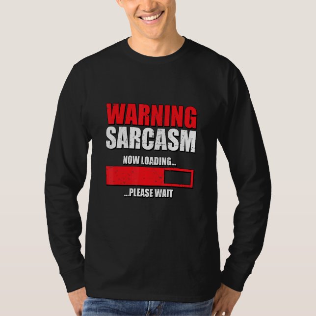 Varning Sarcasm läser nu in Vänta Sarcastic T Shirt (Framsida)