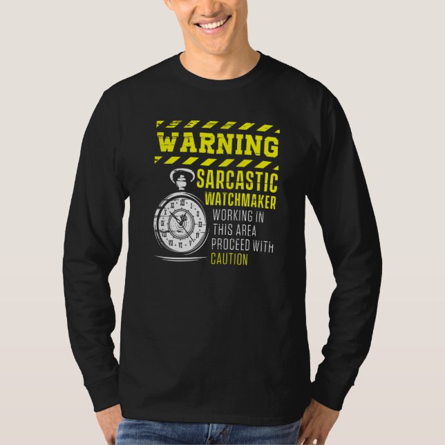 Varning Sarcastic Watchmaker Watchaking Clockmake T Shirt (Framsida)