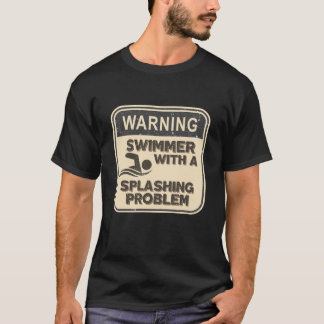 Varning! Simma med ett problem med utfall T Shirt