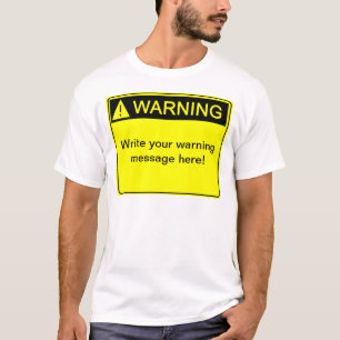Varning! - Skapa din beställnings- T Shirt