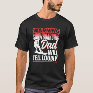 Varning Snowboarding Pappa Yell Louely Snowboar T Shirt
